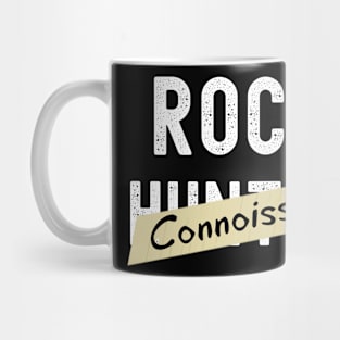 Rock Connoisseur - Rock Hunter- Funny - Rockhound Mug